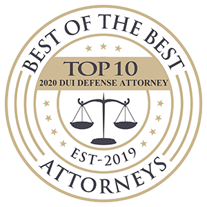 Best of the Best - Top 10 DUI Defense Attorney 2020